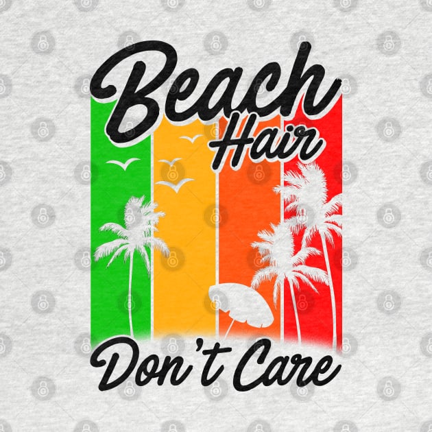 Beach Hair Don't Care by KsuAnn